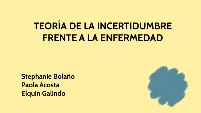 Teoría de la incertidumbre frente a la enfermedad by Stephanie Bolaño ...