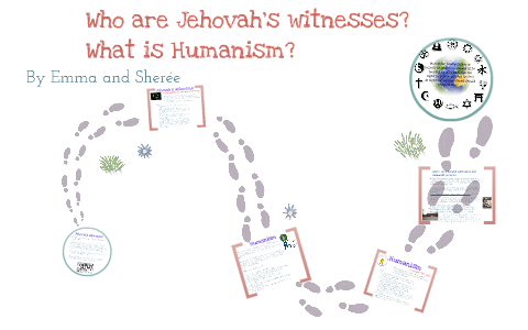 Jehovah S Witnesses And Humanism By Emma Cleverley On Prezi