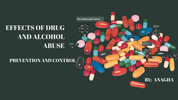 EFFECTS OF DRUG AND ALCOHOL ABUSE by Anagha on Prezi