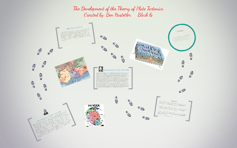 The Development of the Theory of Plate Tectonics by Ben Hostetler on Prezi