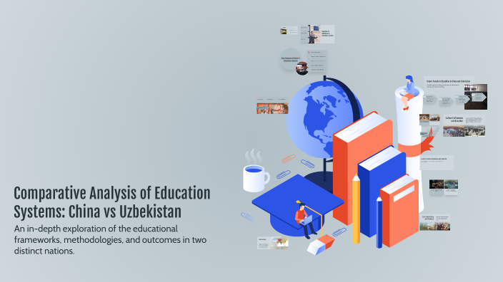 Comparative Analysis of Education Systems: China vs Uzbekistan by Asila ...