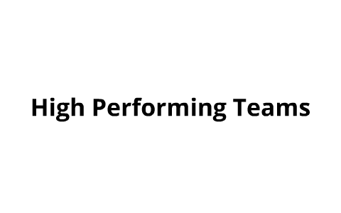 High Performing Teams By B H