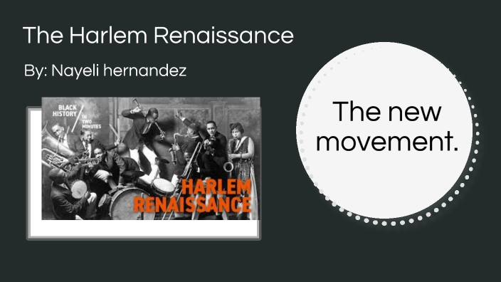 The Harlem Renaissance by Nayeli Hernandez on Prezi
