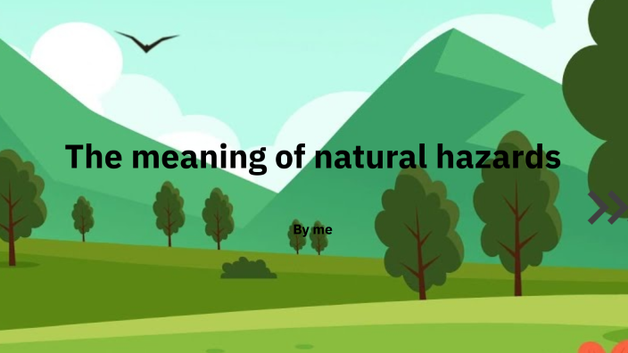 The Meaning Of Natural Hazards By Caspar Xiao On Prezi