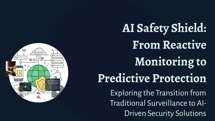AI Safety Shield: From Reactive Monitoring to Predictive Protection by ...