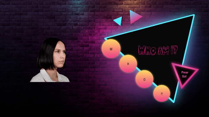 Who Am I? by Pınar on Prezi