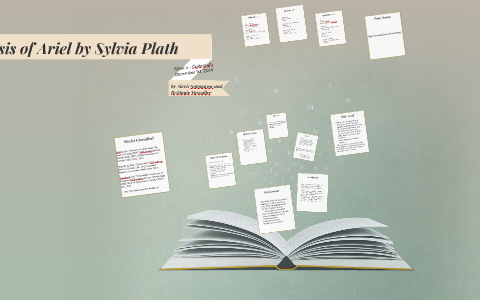 Analysis of Ariel by Sylvia Plath by Alexis Esteban on Prezi