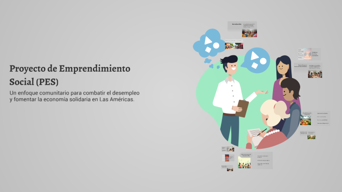 Proyecto de Emprendimiento Social (PES) by alejandro molina on Prezi