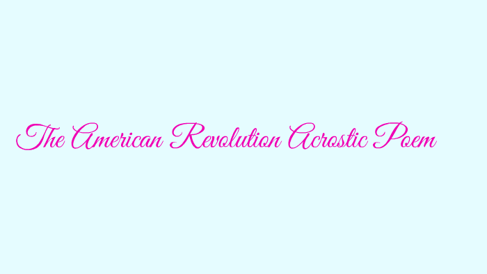 american revolution acrostic poem by Hope Ross on Prezi