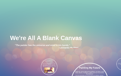 We re All A Blank Canvas by Callan Johnson on Prezi