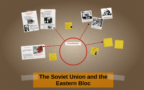 The Soviet Union and the Eastern Bloc by Beth Kromka on Prezi