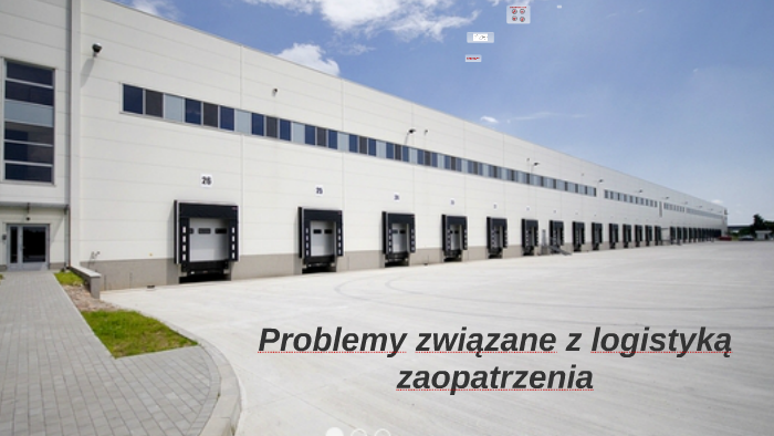 Problemy związane z logistyką zaopatrzenia by grzegorz grzegorz on Prezi