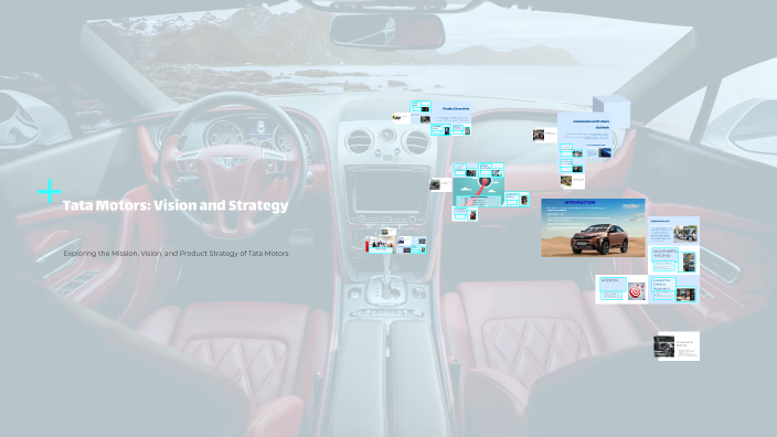 Tata Motors: Vision and Strategy by Anjali kashyap on Prezi