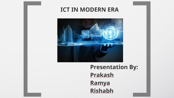 ICT in modern Era by Rishabh Gupta on Prezi