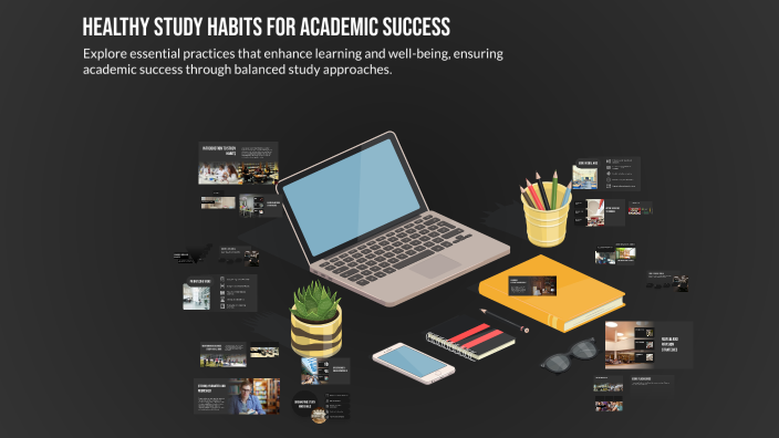 Healthy Study Habits for Academic Success by Hossain Aahnaf on Prezi