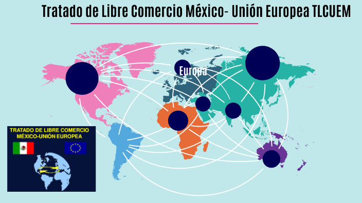 Tratado de Libre Comercio Unión Europea-México by alejandra Tavares
