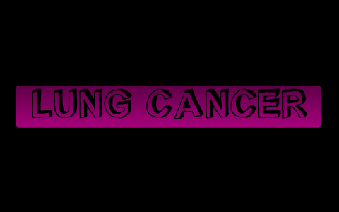 Lung Cancer by Madison Leaist on Prezi