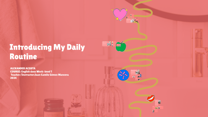 Introducing My Daily Routine by alexander acosta monroy on Prezi