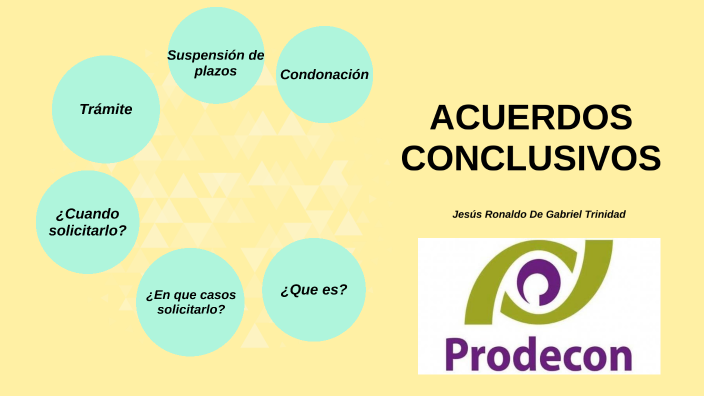 ACUERDOS CONCLUSIVOS by Jesús Ronaldo De Gabriel on Prezi