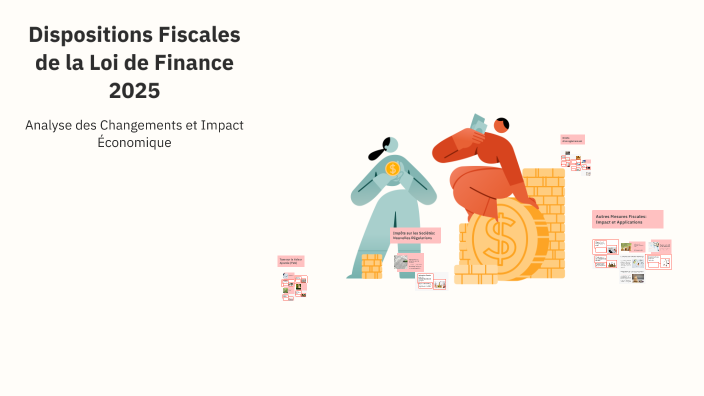 Dispositions Fiscales de la Loi de Finance 2025 by Manal Drai on Prezi