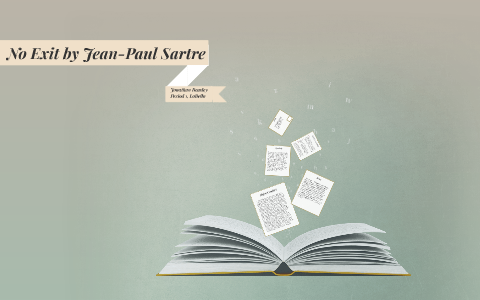 No Exit By Jean Paul Sartre By Jonathan Beasley On Prezi