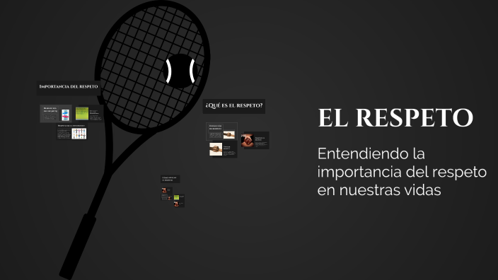 EL RESPETO by Daniel Quiroga on Prezi