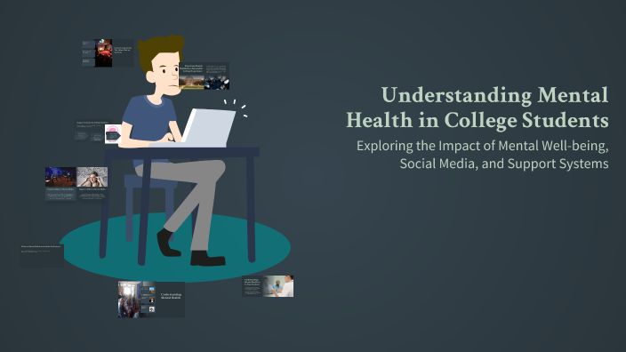 Understanding Mental Health in College Students by Jasmine Kirby on Prezi