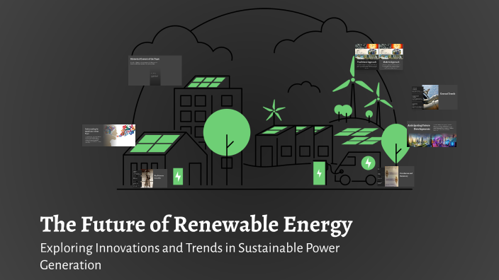 The Future of Renewable Energy by Peace J on Prezi
