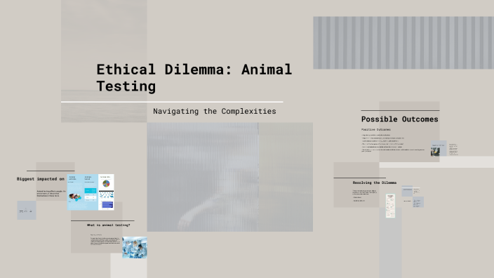 Ethical Dilemma: Animal Testing by Jordyn Renee Mosley on Prezi