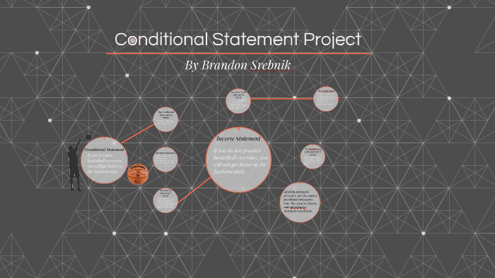 Conditional Statement Project by Brandon Srebnik on Prezi