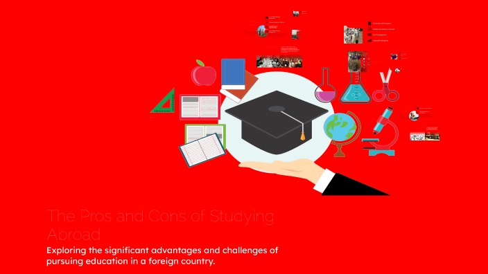 The Pros and Cons of Studying Abroad by Bao Hoang on Prezi