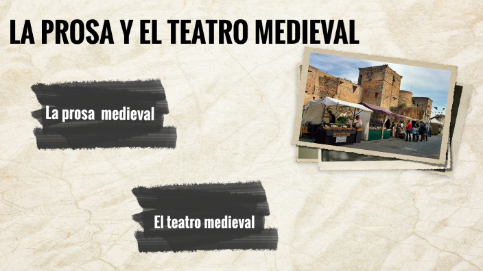 La Prosa Y El Teatro Medieval By Itziar Alonso Arregui On Prezi