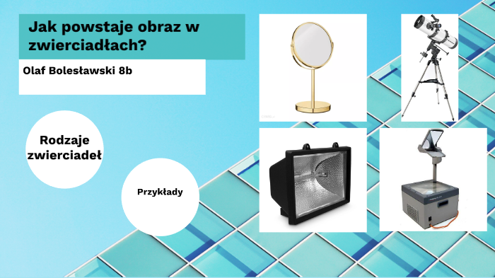 fizyka-Jak powstaje obraz w zwierciadłach? by Olaf Bolesławski on Prezi