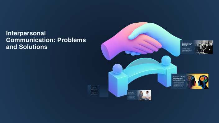 Interpersonal Communication Problem Interpersonal Communication: Problems and Solutions by Olivia Ospino on ...