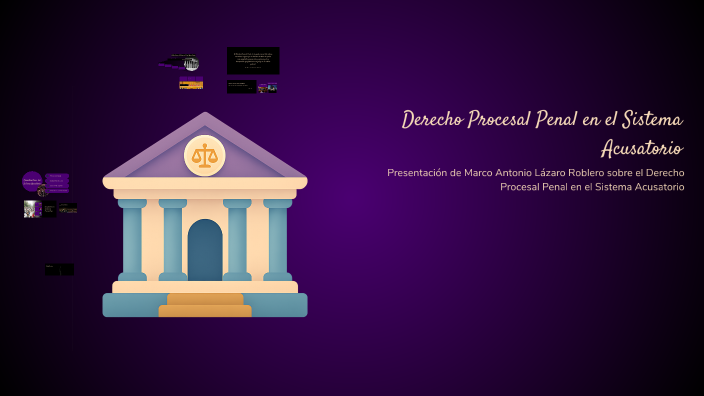 Derecho Procesal Penal en el Sistema Acusatorio by Marco Lázaro on Prezi