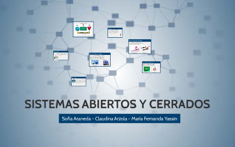 Sistemas Abiertos Y Cerrados By Sofia Araneda On Prezi