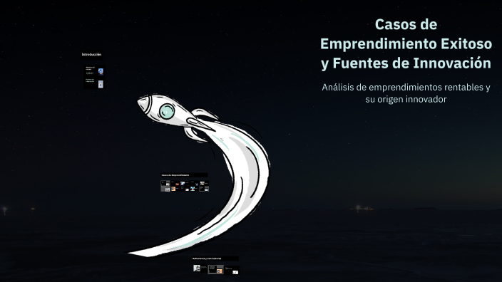 Casos de Emprendimiento Exitoso y Fuentes de Innovación by helpMy on Prezi