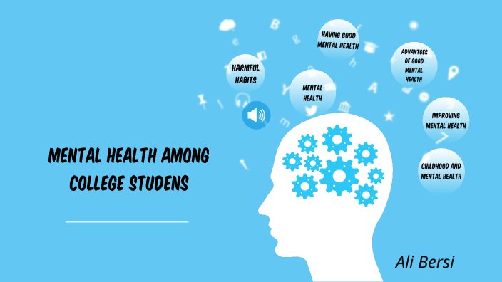 Mental Health Among College Students by Ali Bersi on Prezi
