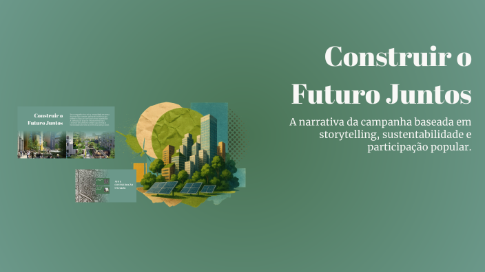 Construir o Futuro Juntos by Isabella Fernandes on Prezi