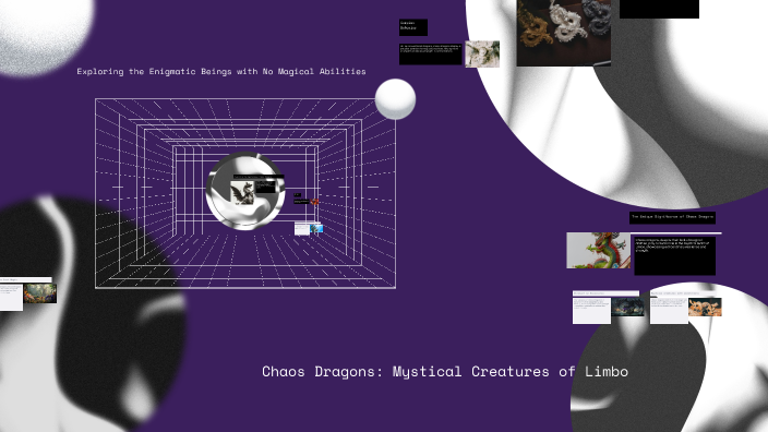 Chaos Dragons: Mystical Creatures of Limbo by Penni Dime on Prezi
