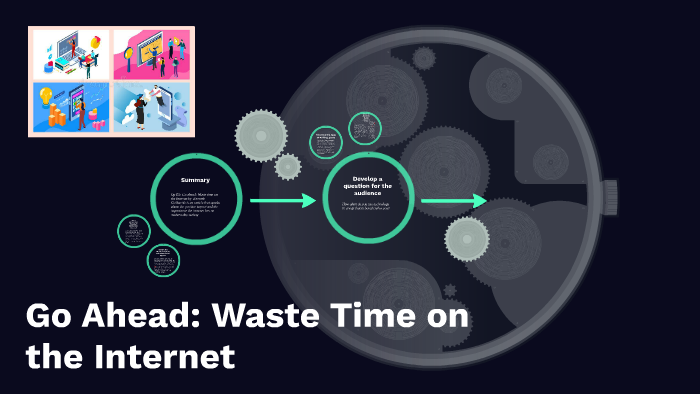 essay about go ahead waste time on the internet