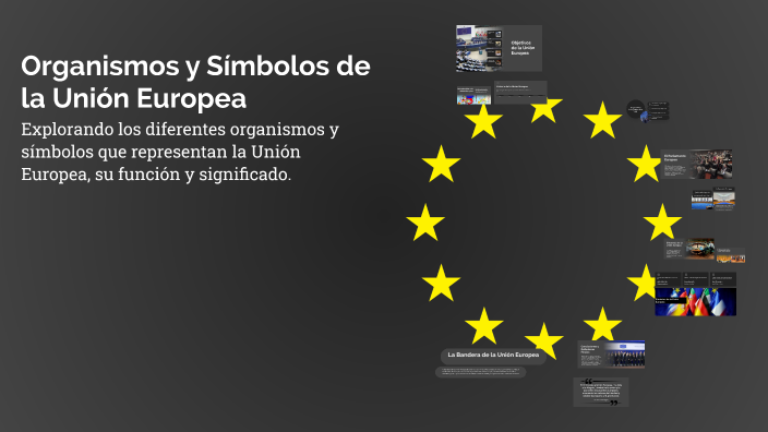 Organismos y Símbolos de la Unión Europea by riccardo francioni on Prezi
