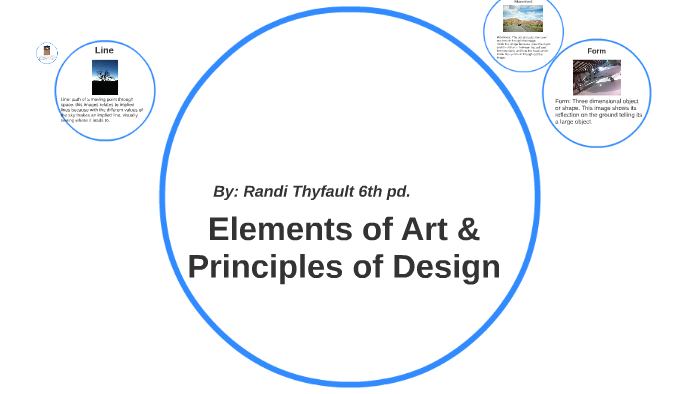 Elements of Art & Principles of Design by Thyfault Randi on Prezi