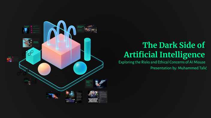 The Dark Side of Artificial Intelligence by ahmed hodzic on Prezi