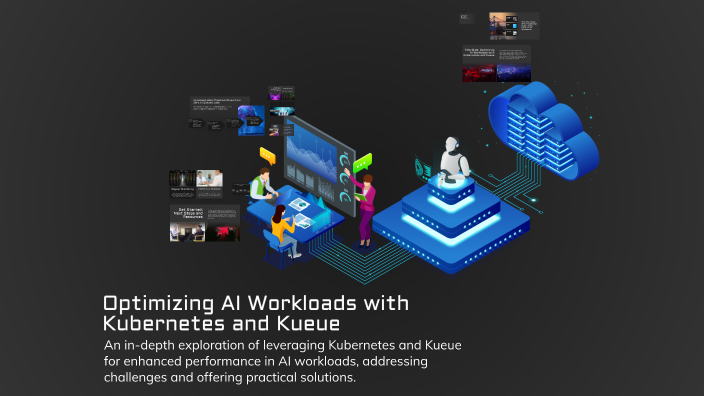Optimizing AI Workloads with Kubernetes and Kueue by Rajesh Kumar on Prezi