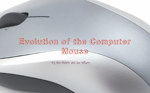 Evolution of the Computer Mouse by Alex Mielens on Prezi