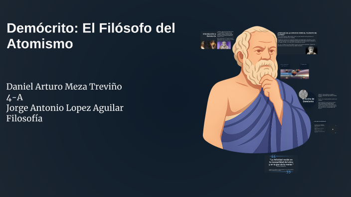 Demócrito: El Filósofo del Atomismo by Daniel Arturo Meza Treviño on Prezi