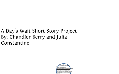 A Days Wait Short Story English Project By Julia