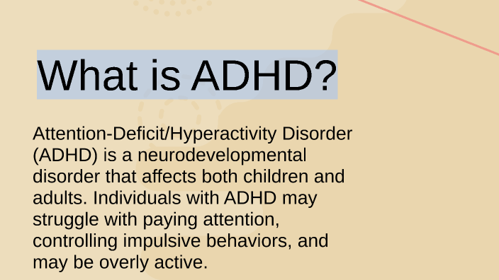 Understanding ADHD by Wilnasia Harris on Prezi