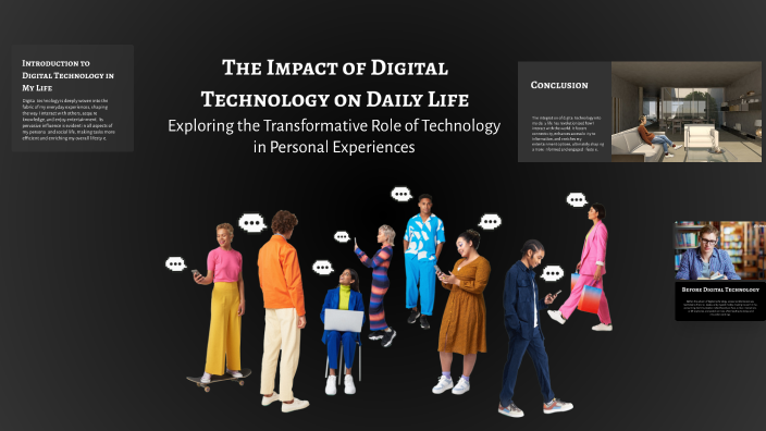 The Impact of Digital Technology on Daily Life by Quinton Molepo on Prezi